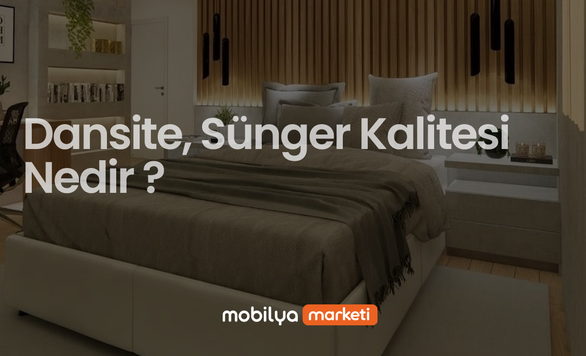 Dansite Nedir ? Sünger Kalitesi